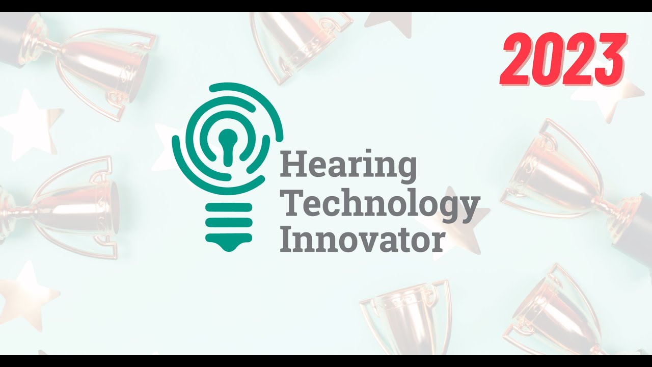 2023 Hearing Technology Innovator Award™ Winners Announced!