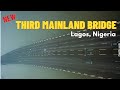 THE NEW THIRD MAINLAND BRIDGE | LAGOS, NIGERIA