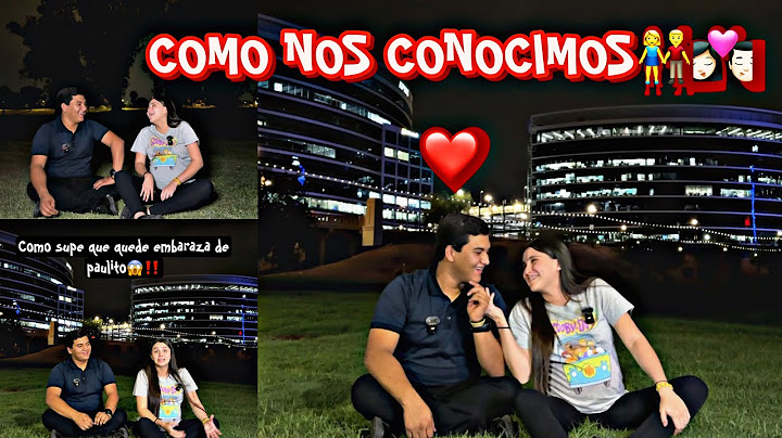 ASÍ NOS CONOCIMOS PAUL Y YO 👫❤️👩🏻‍❤️‍💋‍👨🏻 (como supe que estaba embarazada de paulito)MAYVE&PAUL‼️