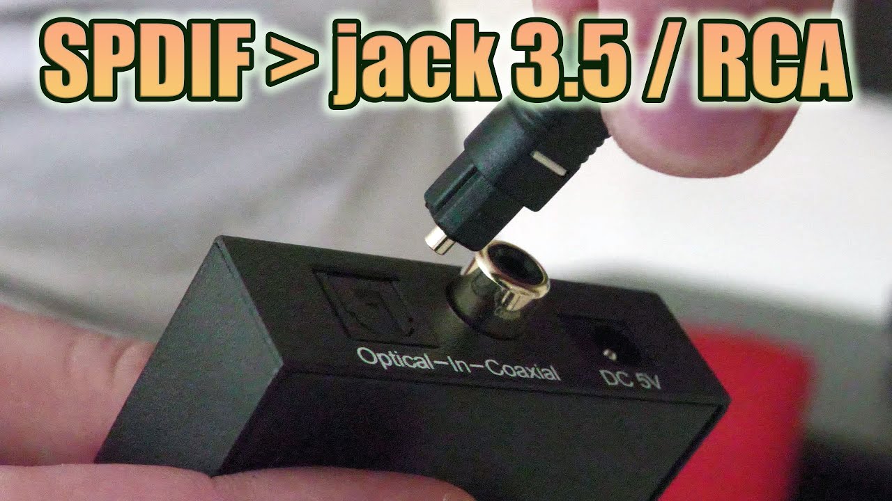 Convertir & connecter une sortie optique SPDIF / coaxiale en analogique  avec Jack 3.5 mm ou RCA 