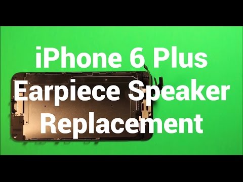 IPhone 6 Plus Earpiece Speaker Replacement How To Change