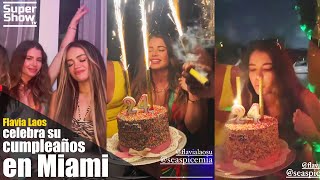 Flavia Laos celebra su cumpleaños en Miami junto a Mayra Goñi y Luana Barrón