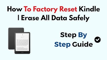 How To Factory Reset Kindle | Erase All Data Safely