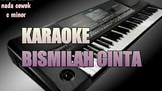 KARAOKE BISMILAH CINTA(pasha lesty)nada cewek c minor