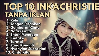 TOP 10 INKA CHRISTIE TANPA IKLAN #pop #popmusic #poplegend @dheagemoy-gu4rz 