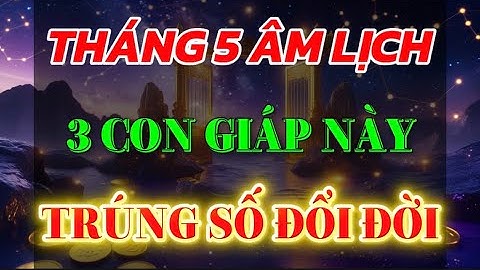Tháng 5 Âm Lịch: Thần Tài Gõ Cửa 3 Con Giáp Nhận Lộc To, Trúng Số Đổi Đời! | Phong Thuỷ Tài Lộc