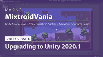 Upgrading to Unity 2020.1 | MixtroidVania | Unity MetroidVania Action Adventure Platform game