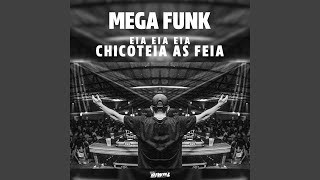 Download Lagu Mega Funk - Eia Eia Eia, Chicoteia as Feia Download Lagu Mega Funk - Eia Eia Eia, Chicoteia as Feia