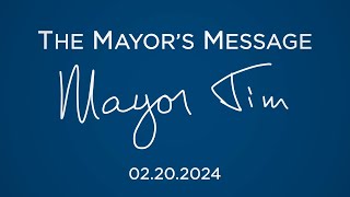 The Mayor's Message - 02.20.2024