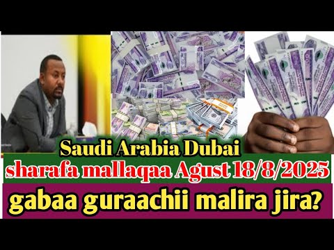 Sharafa Agust 18 8 2025gabaa Guraachii Malira Jira Saudi Arabia Dubai Jordan Baharen Kebekioffic