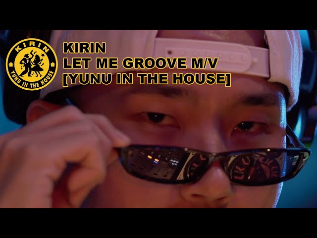KIRIN - LET ME GROOVE (Official M/V) class=