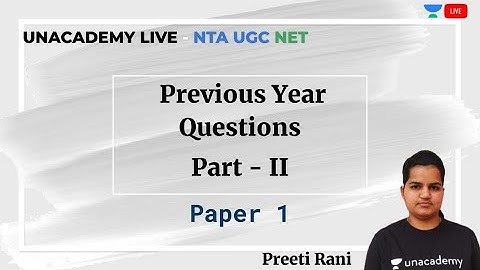 Previous Year Questions - Part II | Paper 1 | Unacademy Live - NTA UGC NET | Preeti Rani