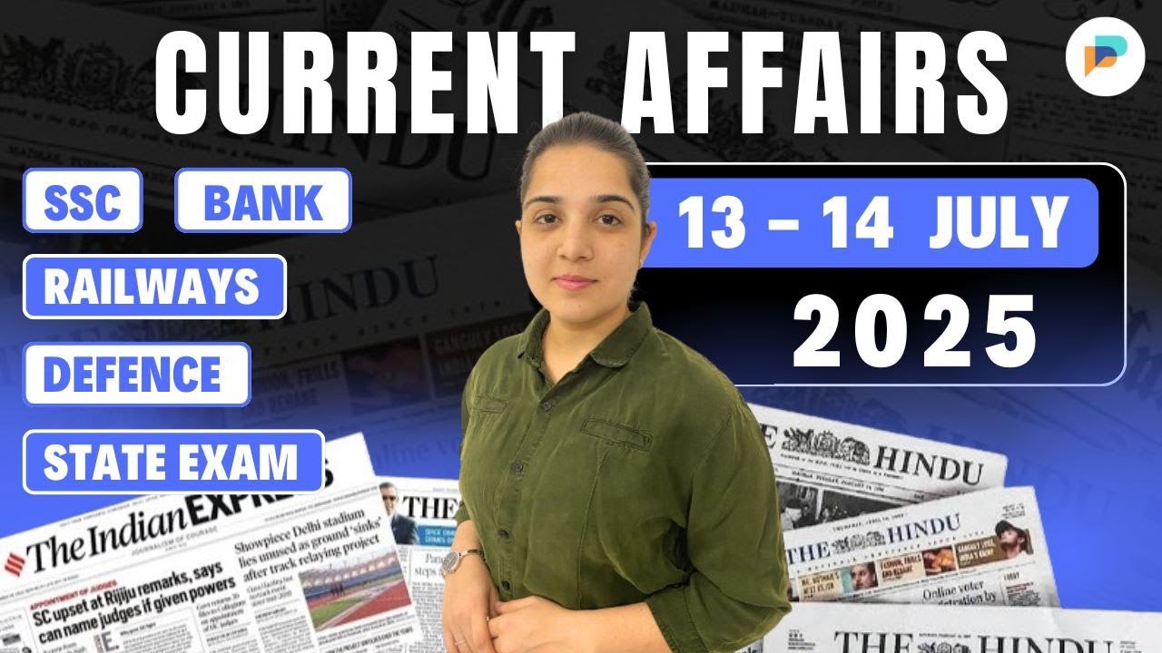 13 - 14 July Current Affairs 2025 | Daily Current Affairs | Current ...