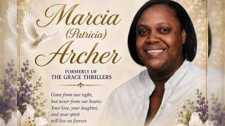 August 19, 2026 || Tribute Service for the Life of - Marcia Patricia Archer