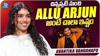 Actress Avantika Vandanapu About Allu Arjun | Avantika Vandanapu Interview | iDream