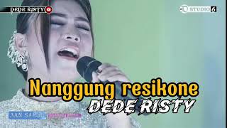 Nanggung resikone-Dede risty (lirik video tarling)