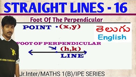 STRAIGHT LINES 16/ Foot of the perpendicular formula with proof/Class 11/maths 1(B)/TS &AP