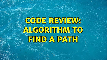 Code Review: Algorithm to find a path (2 Solutions!!)