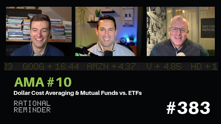 AMA 10 – Dollar Cost Averaging & Mutual Funds vs. ETFs | Rational Reminder 383