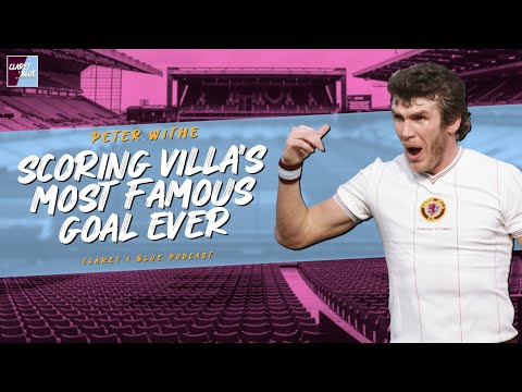 PETER WITHE x CLARET & BLUE | What It's Like To Score Aston Villa's Most Famous Goal