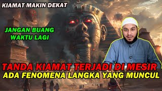 Viral...Tanda Kiamat Muncul Di MESIR Ada Fenomena Langka Yang Muncul - Syekh Muhammad AL Fuli Lc