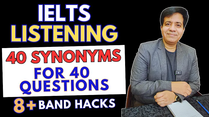 IELTS Listening - 40 Synonyms For 40 Questions - 8+ Band Hacks By Asad Yaqub