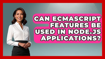 Can ECMAScript Features Be Used in Node.js Applications? | JavaScript Toolkit News