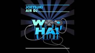 JoeySuki - Air DJ (Original Mix)