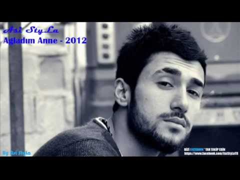 Asi StyLa - Ağladım Anne 2012