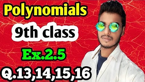 Class 9 maths chapter 2.5 | Polynomials | Q.13,14,15,16 solutions