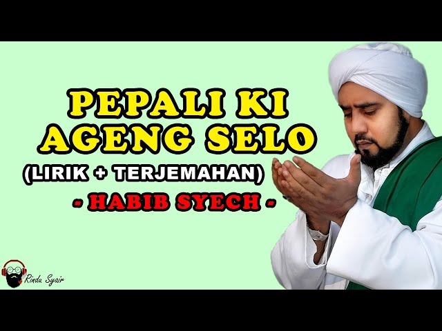 PEPALI KI AGENG SELO - HABIB SYECH ( LIRIK dan TERJEMAHAN) class=