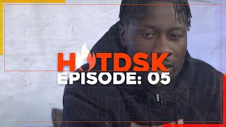 HOT DSK: S2 EPISODE 5 - 