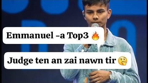 Emmanuel -a Mizo Idol Top3 🔥 contest Judge K Hminga hla hmangin a rawn che bawn hle 😲