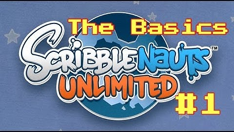 The Basics/ Scribblenauts Unlimited #1