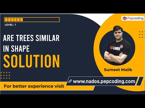 Are Trees Similar in Shape | Solution