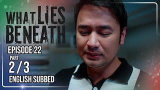 What Lies Beneath | Episode 22 (2/3) | (w/ English Subtitles)