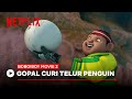 Gopal Curi Telur Penguin | BoBoiBoy Movie 2 | Netflix