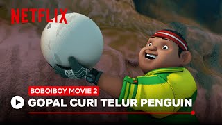 Gopal Curi Telur Penguin | BoBoiBoy Movie 2 | Netflix