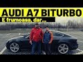 AUDI A7 BiTURBO - E frumoasă, dar...