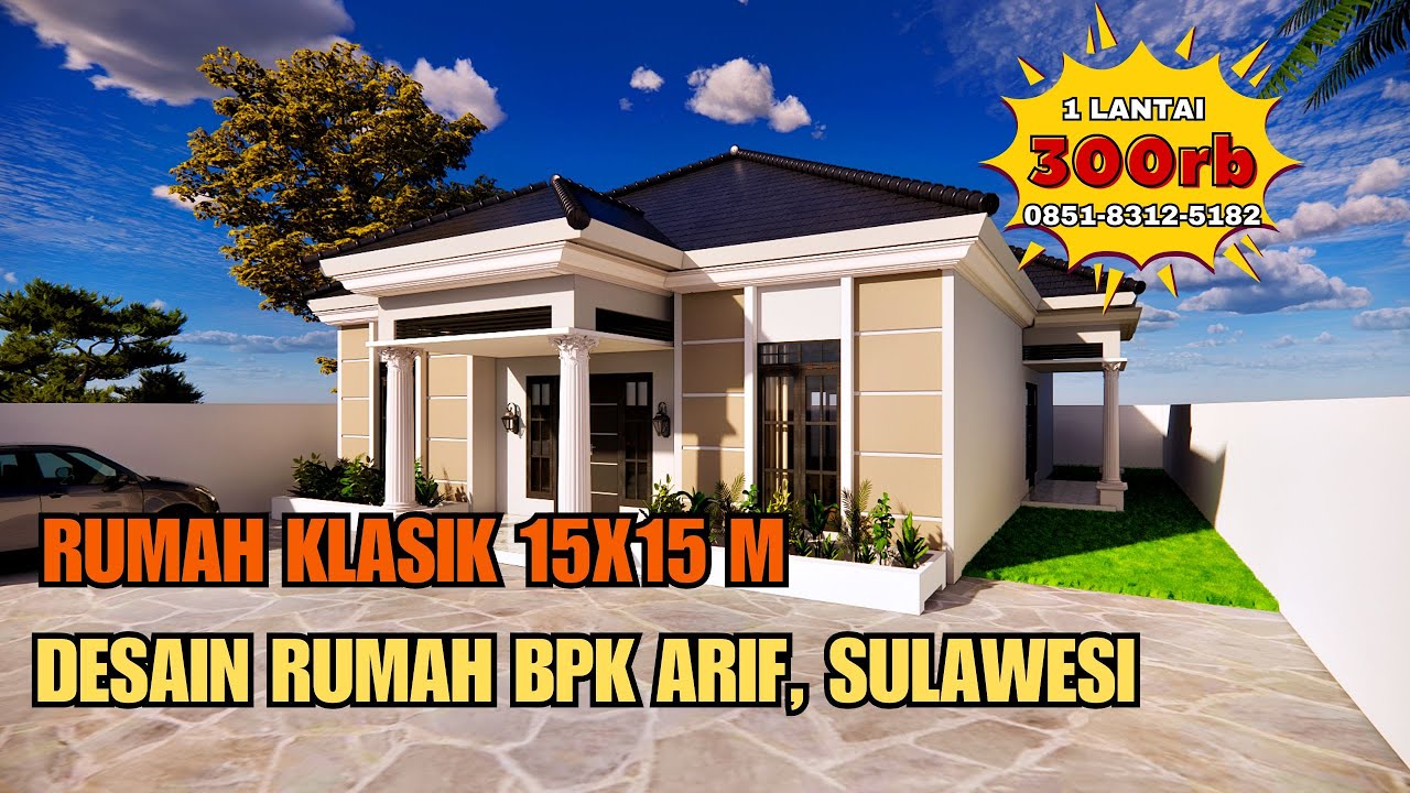 Desain Rumah Klasik UK 15X15 M 1 Lantai | Jasa Desain Rumah Bpk Arif, Sulawesi