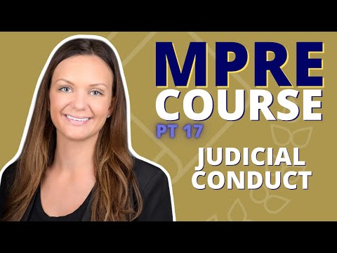 MPRE COURSE PART 17: Judicial Conduct