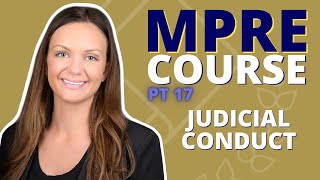 MPRE COURSE PART 17: Judicial Conduct