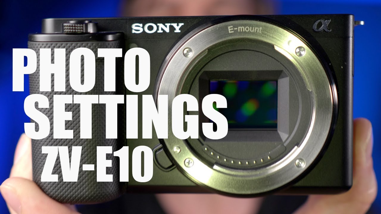 ZVE10 and a6400 Best Photography Settings YouTube