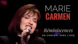 MARIE CARMEN 🌹 Réminiscences (Live avec l'Orchestre Symphonique de Québec/ OSQ) 1993