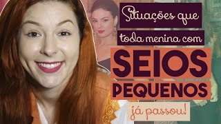 SITUAÇÕES QUE TODA MENINA DE SEIOS PEQUENOS JA PASSOU!