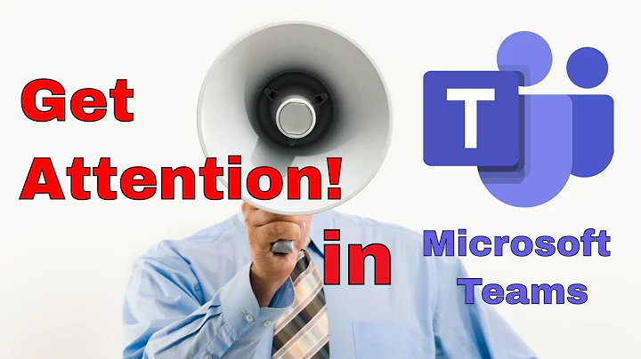 Getting Participants Attention in Microsoft Teams - the power of @