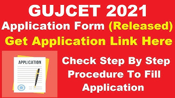 GUJCET 2021 Application Form (Released) - How To Fill GUJCET Application Form 2021