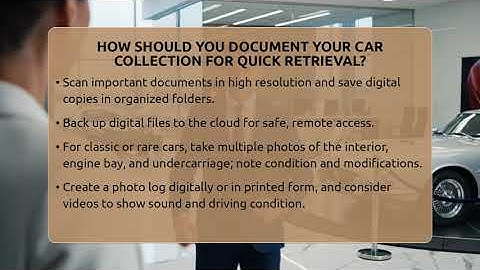 How Should You Document Your Car Collection For Quick Retrieval? - Car Collector Enthusiasts