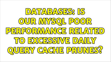 Databases: Is our MySQL poor performance related to excessive daily query cache prunes?