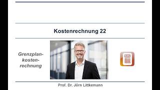 Kostenrechnung 22: Grenzplankostenrechnung